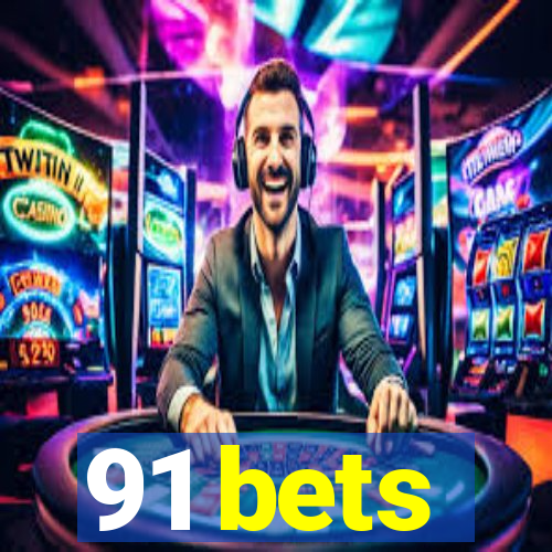 91 bets